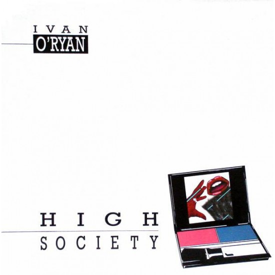 Ivan O'Ryan ‎"High Society" (12") 