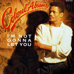 Colonel Abrams ‎"I'm Not Gonna Let You" (12")* 