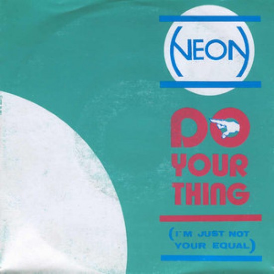 Neon ‎"Do Your Thing (I'm Just Not Your Equal) (12") 