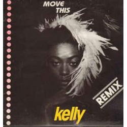Kelly - Move This (12")  Kelly - Move This (12")