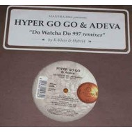 Hyper Go Go & Adeva - Do Watcha Do (12") 