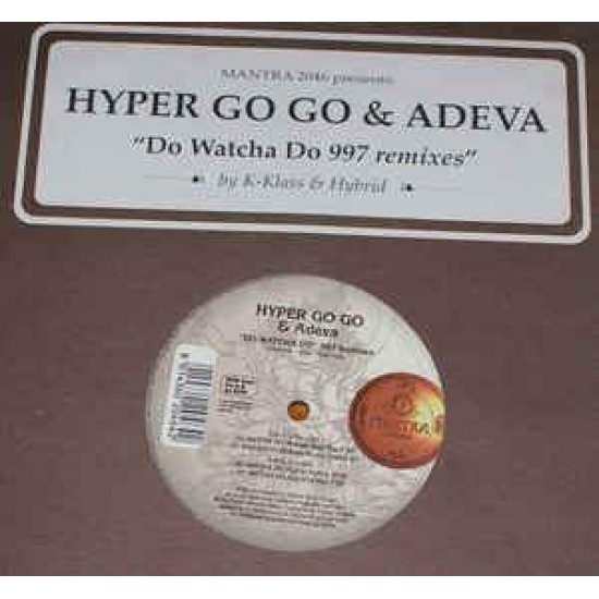 Hyper Go Go & Adeva "Do Watcha Do" (12")