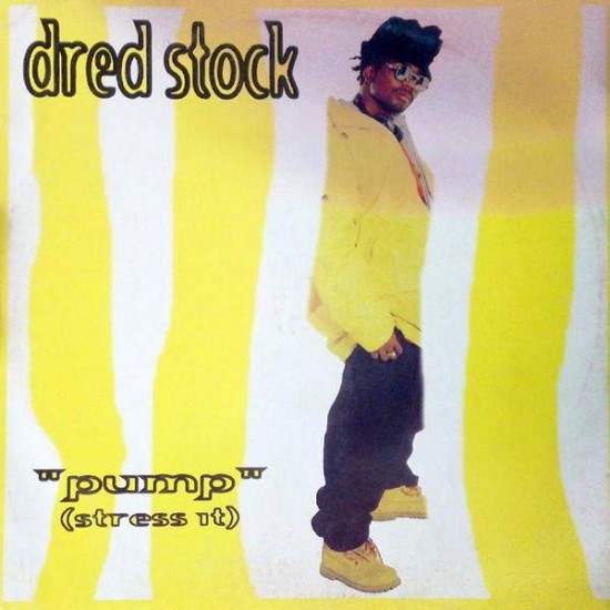 Dred Stock "Pump Stress It" (12")