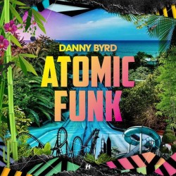 Danny Byrd ‎"Atomic Funk" (2xLP + CD) 