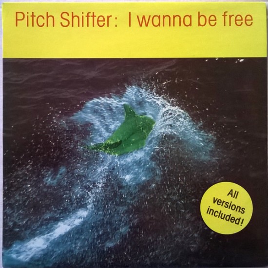 Pitch Shifter "I Wanna Be Free" (12") 