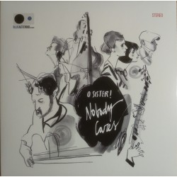 O Sister! - Nobody Cares (LP - Gatefold) O Sister! - Nobody Cares (LP - Gatefold)