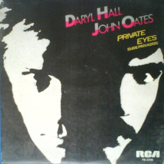 Daryl Hall John Oates "Private Eyes = Ojos Privados" (7") 