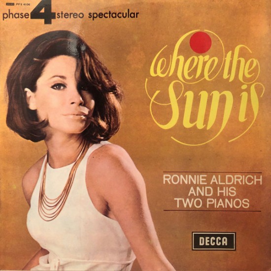 Ronnie Aldrich And His Two Pianos ‎"Where The Sun Is" (LP) 