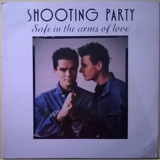 Shooting Party ‎"Safe In The Arms Of Love" (12") 