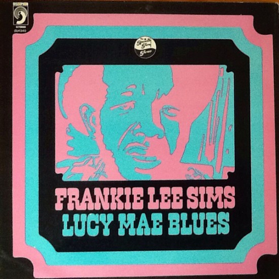 Frankie Lee Sims ‎"Lucy Mae Blues" (LP) 