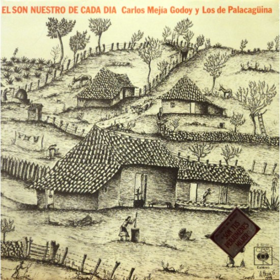 Carlos Mejía Godoy y Los De Palacagüina ‎"El Son Nuestro De Cada Dia" (LP - Gatefold) 