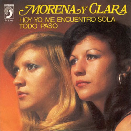 Morena Y Clara ‎"Hoy Yo Me Encuentro Sola / Todo Pasó" (7") 
