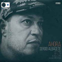 Sergio Albacete - Ahora (CD - Digipack)  Sergio Albacete - Ahora (CD - Digipack)