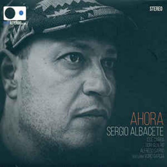 Sergio Albacete ‎"Ahora" (CD - Digipack) 