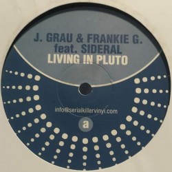 Jordi Graü & Frankie G. Feat. Sideral - Living In Pluto (12") 