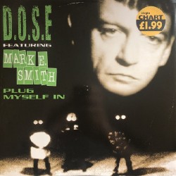 D.O.S.E Featuring Mark E Smith ‎"Plug Myself In (The Swallow It Mixes)" (12") 