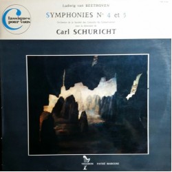 Ludwig van Beethoven, - Orchestre De La Société Des Concerts Du Conservatoire, Carl Schuricht  – Les Neuf Symphonies - Volume III - Symphonies N° 4 Et 5  (LP)