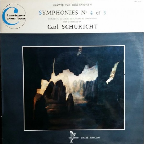 Ludwig van Beethoven, "Orchestre De La Société Des Concerts Du Conservatoire, Carl Schuricht ‎– Les Neuf Symphonies - Volume III - Symphonies N° 4 Et 5" (LP)