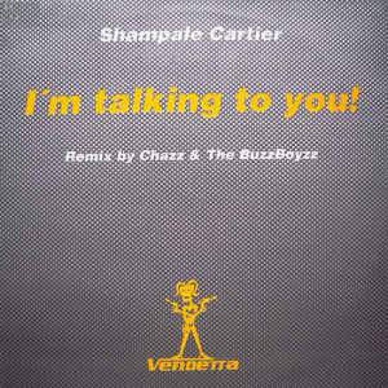 Shampale Cartier "I'm Talking To You!"  (12")