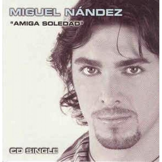 Miguel Nández "Amiga Soledad" (CD - Single) 
