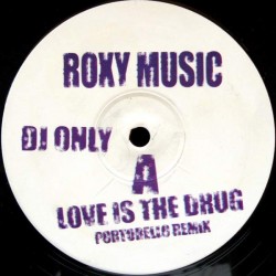 Roxy Music - Love Is The Drug (12")  Roxy Music - Love Is The Drug (12")