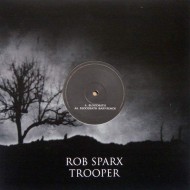 Rob Sparx - Trooper (Part 2) (12")  Rob Sparx - Trooper (Part 2) (12")
