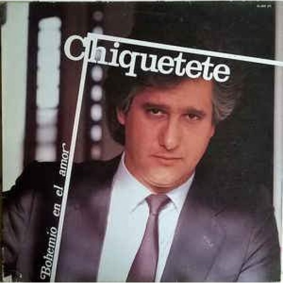 Chiquetete ‎"Bohemio En El Amor" (LP)