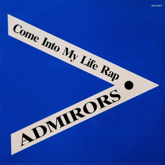 Admirors "Come Into My Life Rap" (12") 