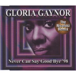 Gloria Gaynor ‎"Never Can Say Good Bye '98 (The Nicolosi Remix)" (CD)
