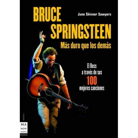 Bruce Springsteen "Mas Duro Que Los Demas" (libro - 272pgs)