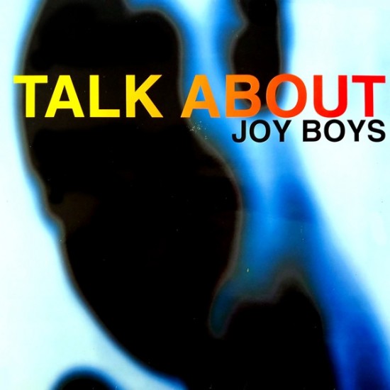 Joy Boys ‎"Talk About" (12")