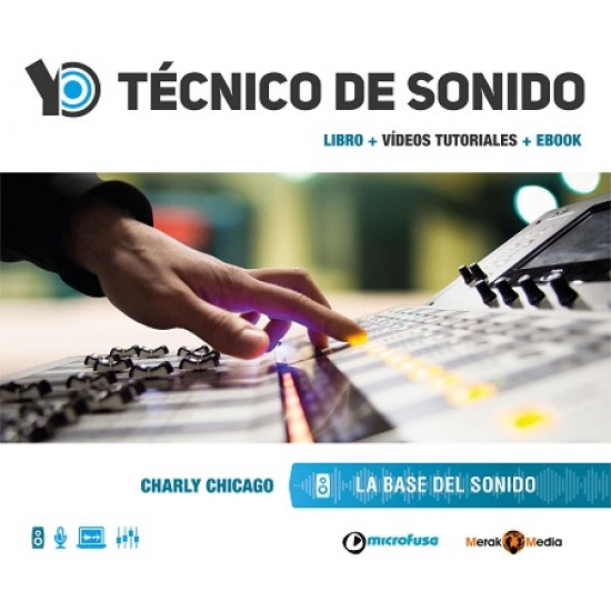 Charly Chicago "Yo Técnico de Sonido (La base del Sonido)" (Libro)