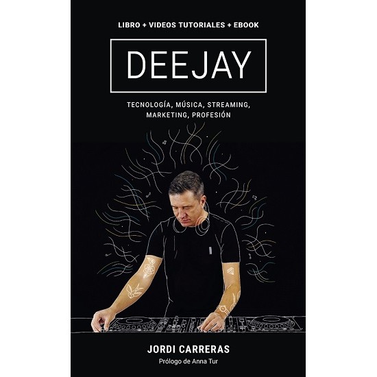 Jordi Carreras "Deejay (Tecnología, Música, Streaming, Marketing, Profesión)" (Libro)