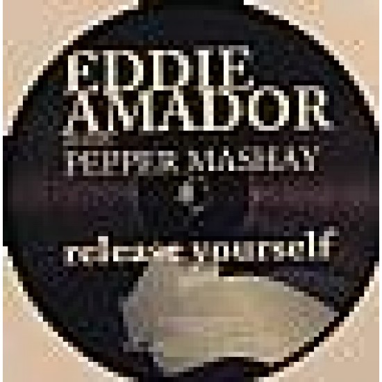 Eddie Amador Presents Pepper Mashay ‎"Release Yourself" (12")