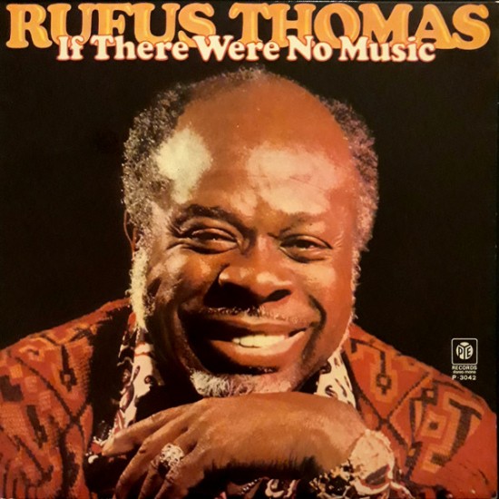 Rufus Thomas "If There Were No Music" (LP)
