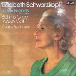 Elisabeth Schwarzkopf - Brahms - Grieg - Loewe - Wolf - Geoffrey Parsons "To My Friends" (LP)