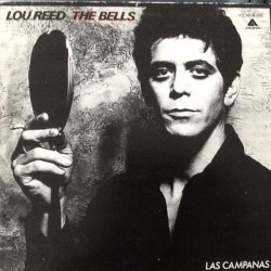 Lou Reed - The Bells = Las Campanas (LP)  Lou Reed - The Bells = Las Campanas (LP)