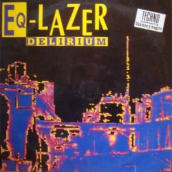 Eq-Lazer - Delirium (12")