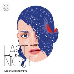 Coeur & Nathan Oye - Last Night (12") 