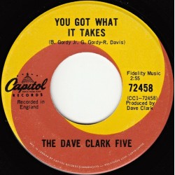 The Dave Clark Five - You Got What It Takes / Small Talk (7")  The Dave Clark Five - You Got What It Takes / Small Talk (7")