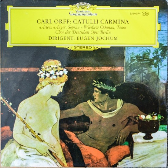 Carl Orff - Arleen Auger , Sopran · Wiesław Ochman , Tenor - Chor Der Deutschen Oper Berlin - Dirigent: Eugen Jochum - Catulli Carmina (LP) Carl Orff - Arleen Auger , Sopran · Wiesław Ochman , Tenor - Chor Der Deutschen Oper Berlin - Dirigent: Eugen Jochum - Catulli Carmina (LP)