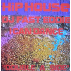 DJ Fast Eddie - Hip House / I Can Dance (12") DJ Fast Eddie - Hip House / I Can Dance (12")