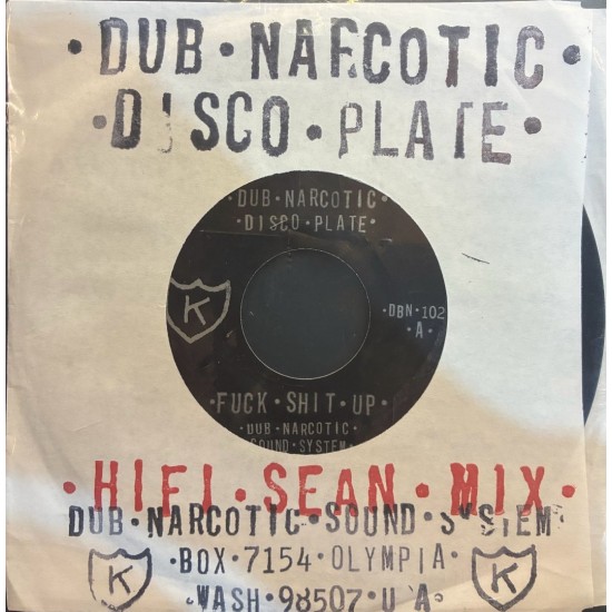 Dub Narcotic Sound System ‎- Fuck Shit Up (7'') 