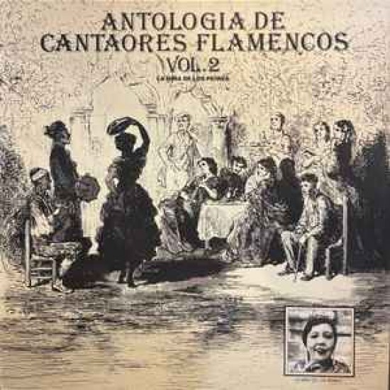 La Niña De Los Peines - Antologia De Cantaores Flamencos Vol.2 (LP) La Niña De Los Peines - Antologia De Cantaores Flamencos Vol.2 (LP)