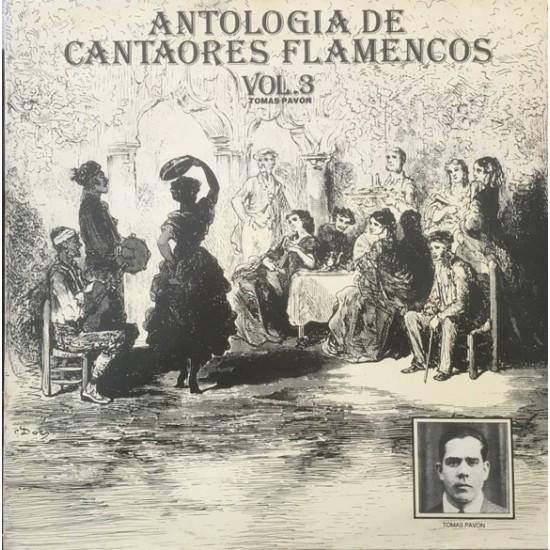 Tomás Pavón - Antologia De Cantaores Flamencos Vol.3 (LP) Tomás Pavón - Antologia De Cantaores Flamencos Vol.3 (LP)