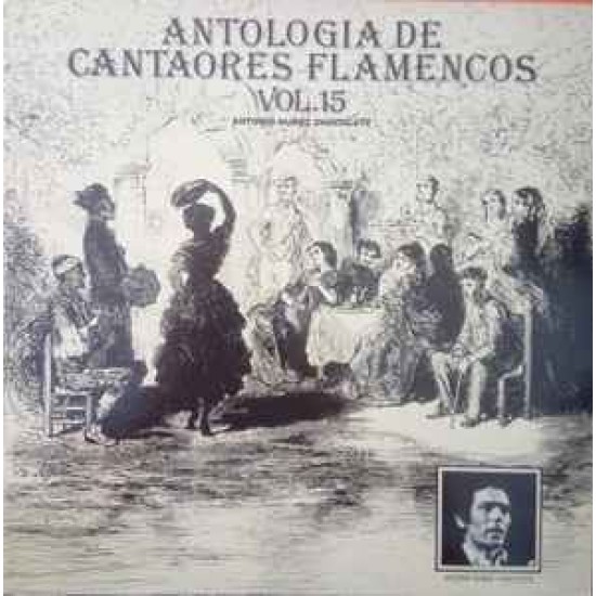 Antonio Nuñez "El Chocolate" - Antología de Cantaores Flamencos, Vol.15. Giraldillo del Cante (LP) Antonio Nuñez "El Chocolate" - Antología de Cantaores Flamencos, Vol.15. Giraldillo del Cante (LP)