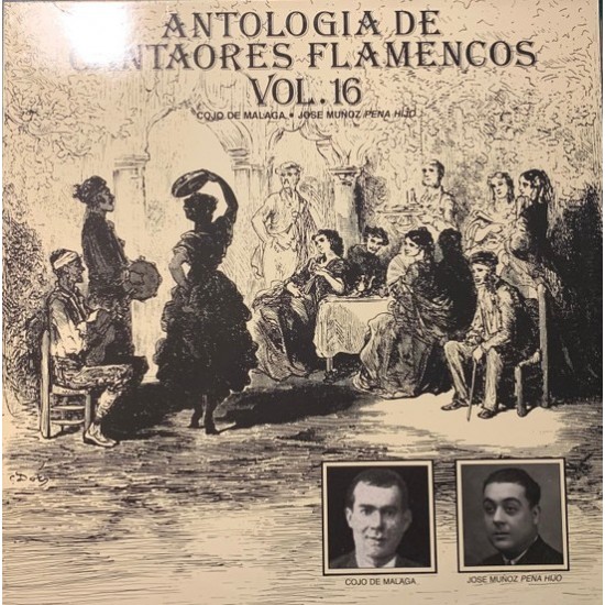 El Cojo De Málaga, José Muñoz "El Pena Hijo" - Antología De Cantaores Flamencos Vo.16 (LP) El Cojo De Málaga, José Muñoz "El Pena Hijo" - Antología De Cantaores Flamencos Vo.16 (LP)