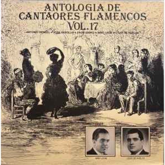 Antonio Rengel, José Rebollo, Paco Isidro, Niño León, Cojo De Huelva - Antología De Cantaores Flamencos Vo.17 (LP) Antonio Rengel, José Rebollo, Paco Isidro, Niño León, Cojo De Huelva - Antología De Cantaores Flamencos Vo.17 (LP)