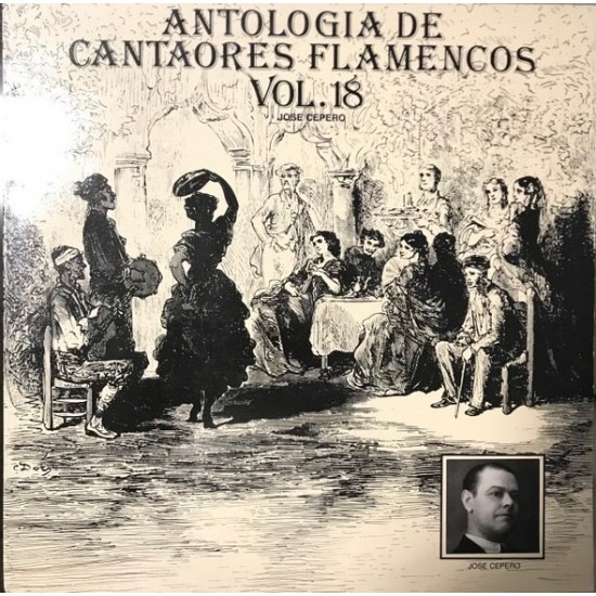 José Cepero - Antologia De Cantaores Flamencos Vol.18 (LP) José Cepero - Antologia De Cantaores Flamencos Vol.18 (LP)