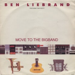 Ben Liebrand Featuring Tony Scott ‎- Move To The Bigband (12")